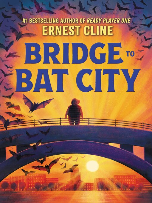 Title details for Bridge to Bat City by Ernest Cline - Available